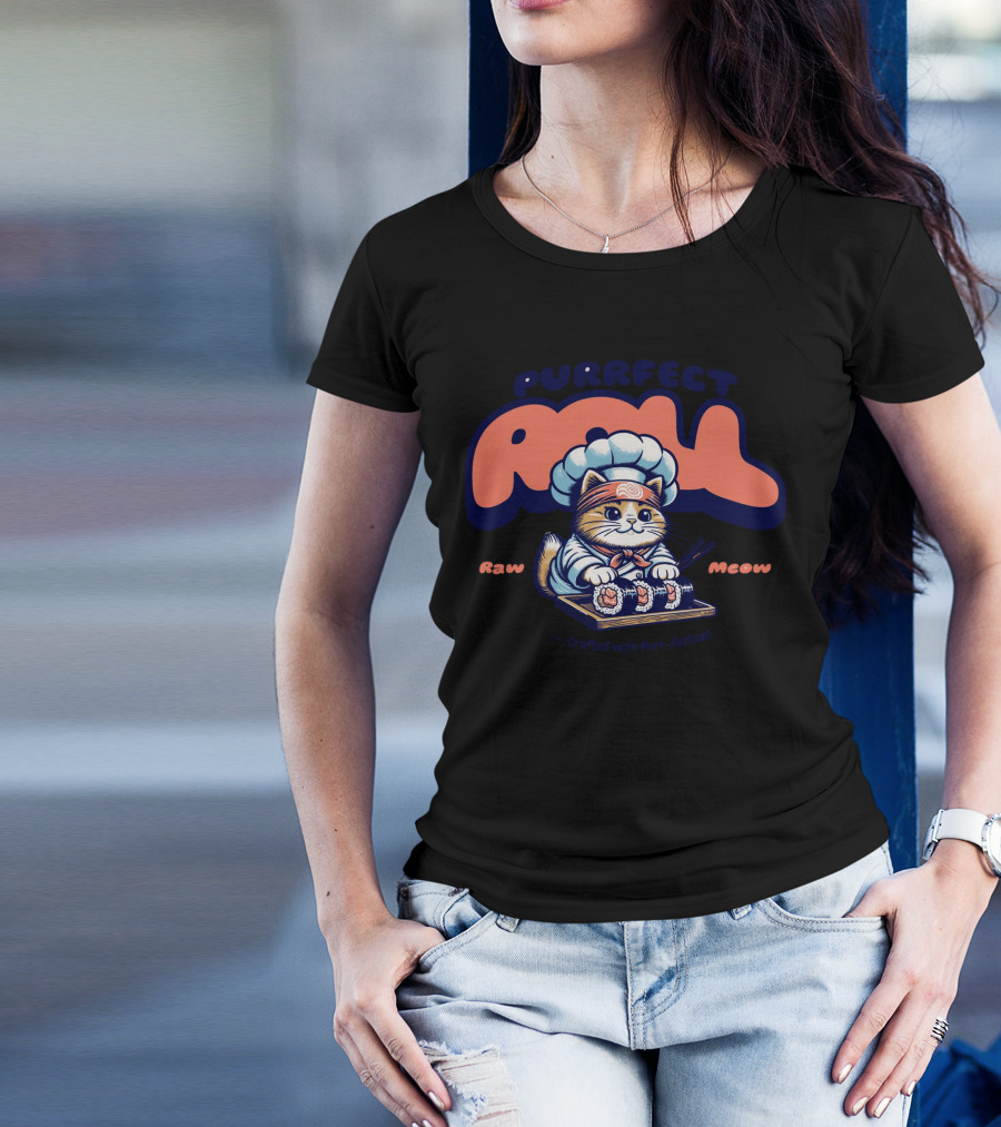 Purrfect Roll Raw Meow Sushi Crafted With Purr-fection T-Shirt