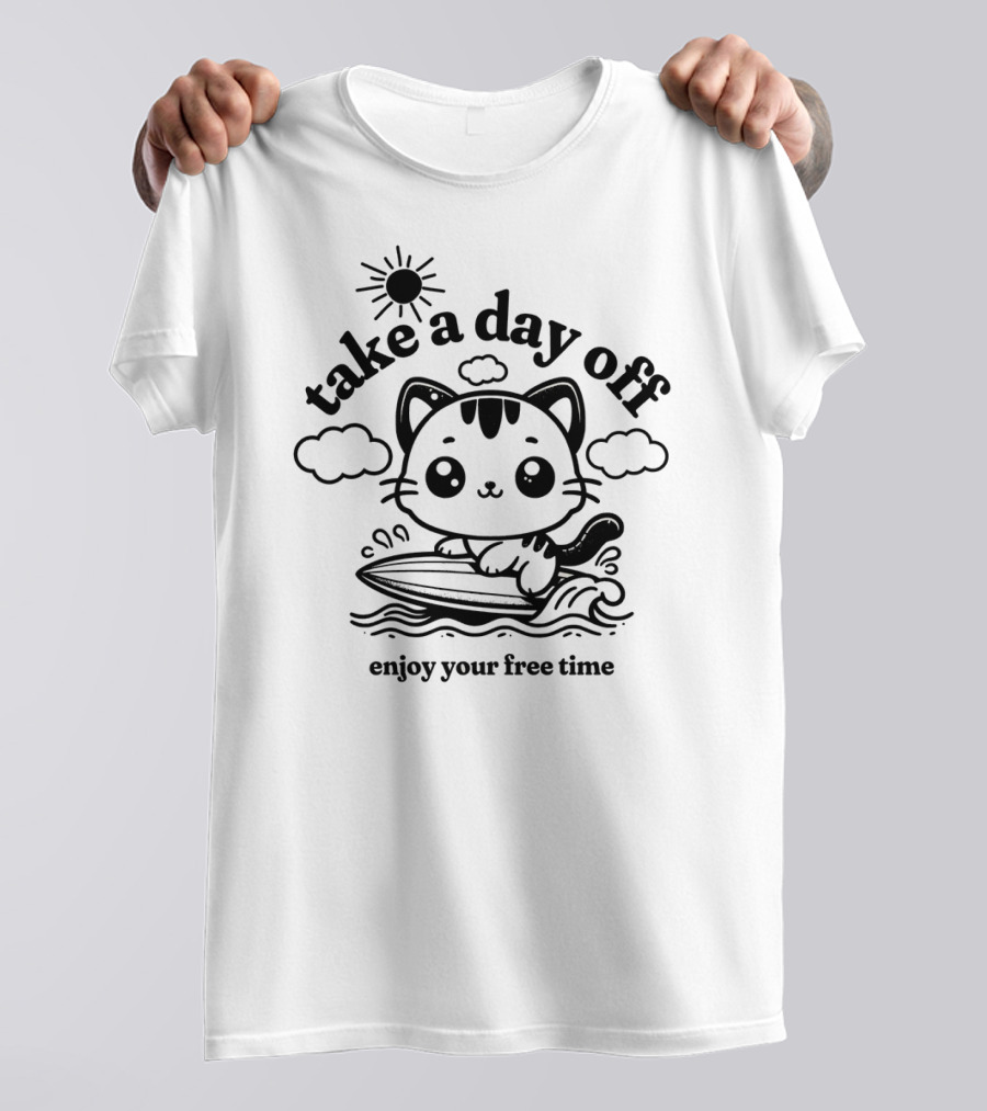 Take A Day Off Cat Surfing Enjoy Your Free Time T-Shirt