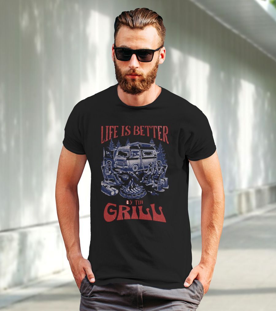Life Is Better By The Grill Campfire Van Adventure T-Shirt