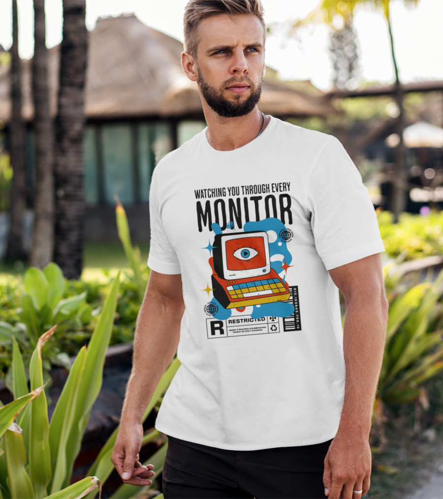 WATCHING YOU THROUGH EVERY MONITOR RESTRICTED T-Shirt