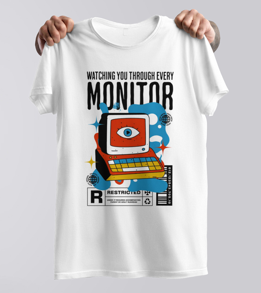 WATCHING YOU THROUGH EVERY MONITOR RESTRICTED T-Shirt