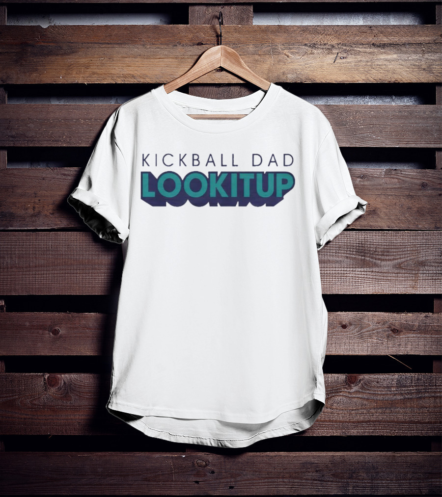 KICKBALL DAD LOOKITUP T-Shirt