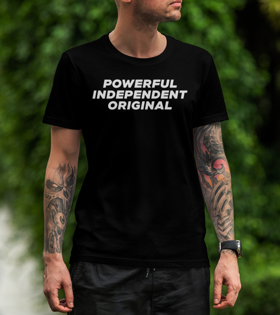Powerful Independent Original T-Shirt