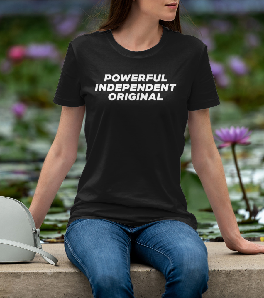 Powerful Independent Original T-Shirt
