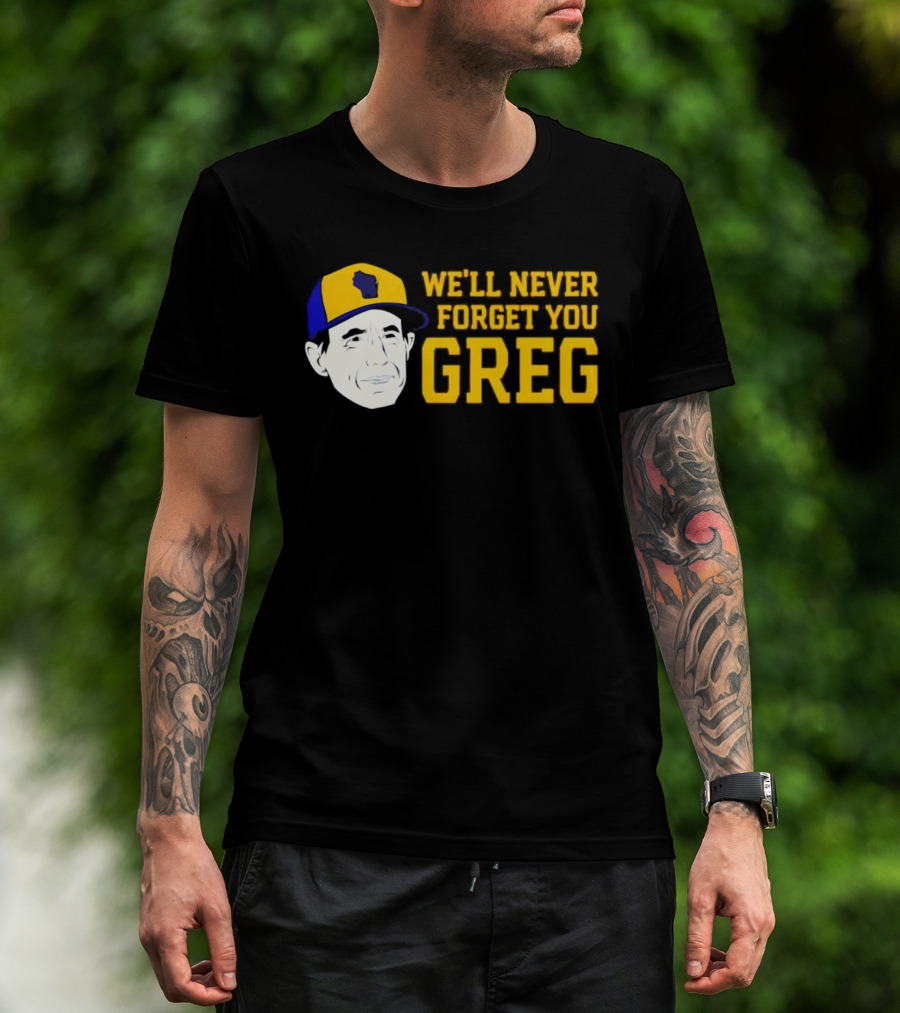 Craig Counsell We'll Never Forget You Greg T-Shirt