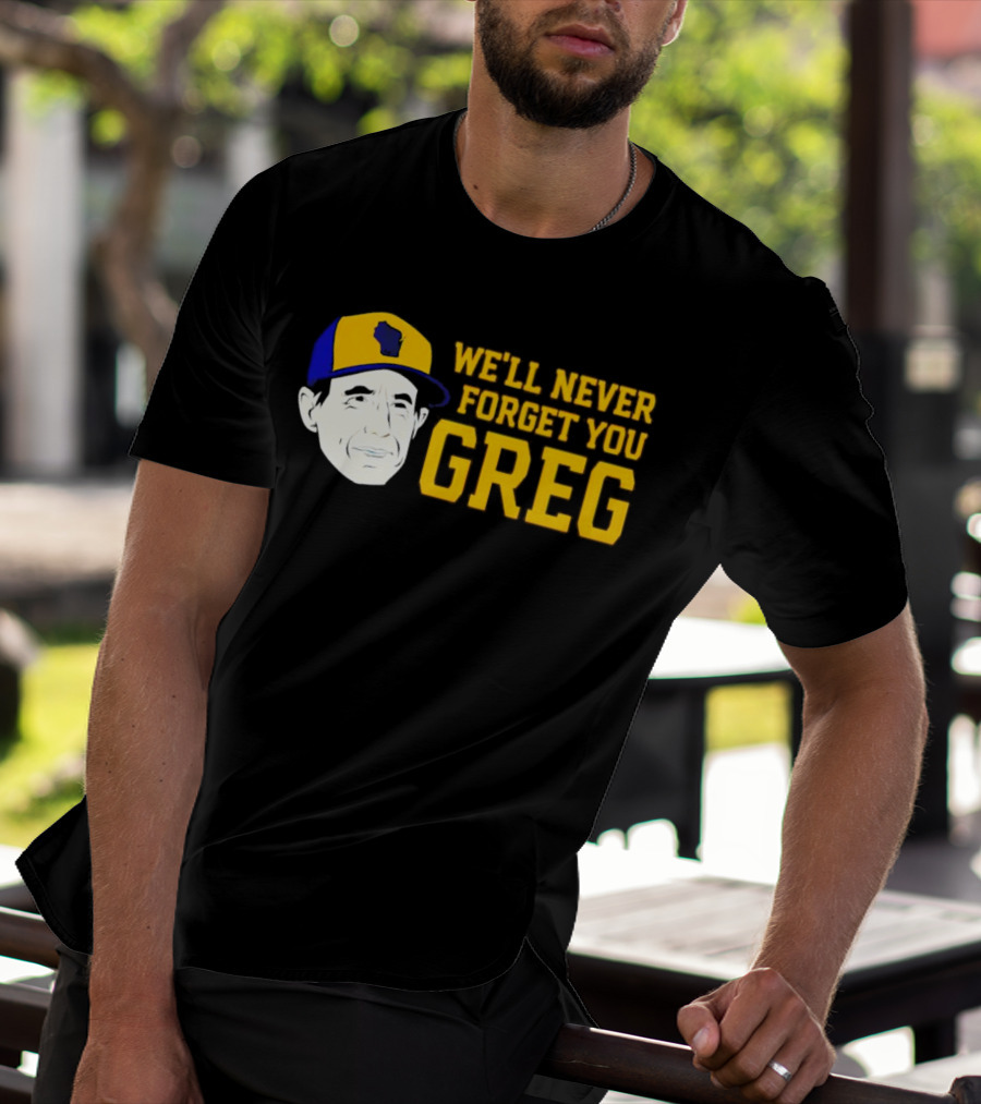 Craig Counsell We'll Never Forget You Greg T-Shirt