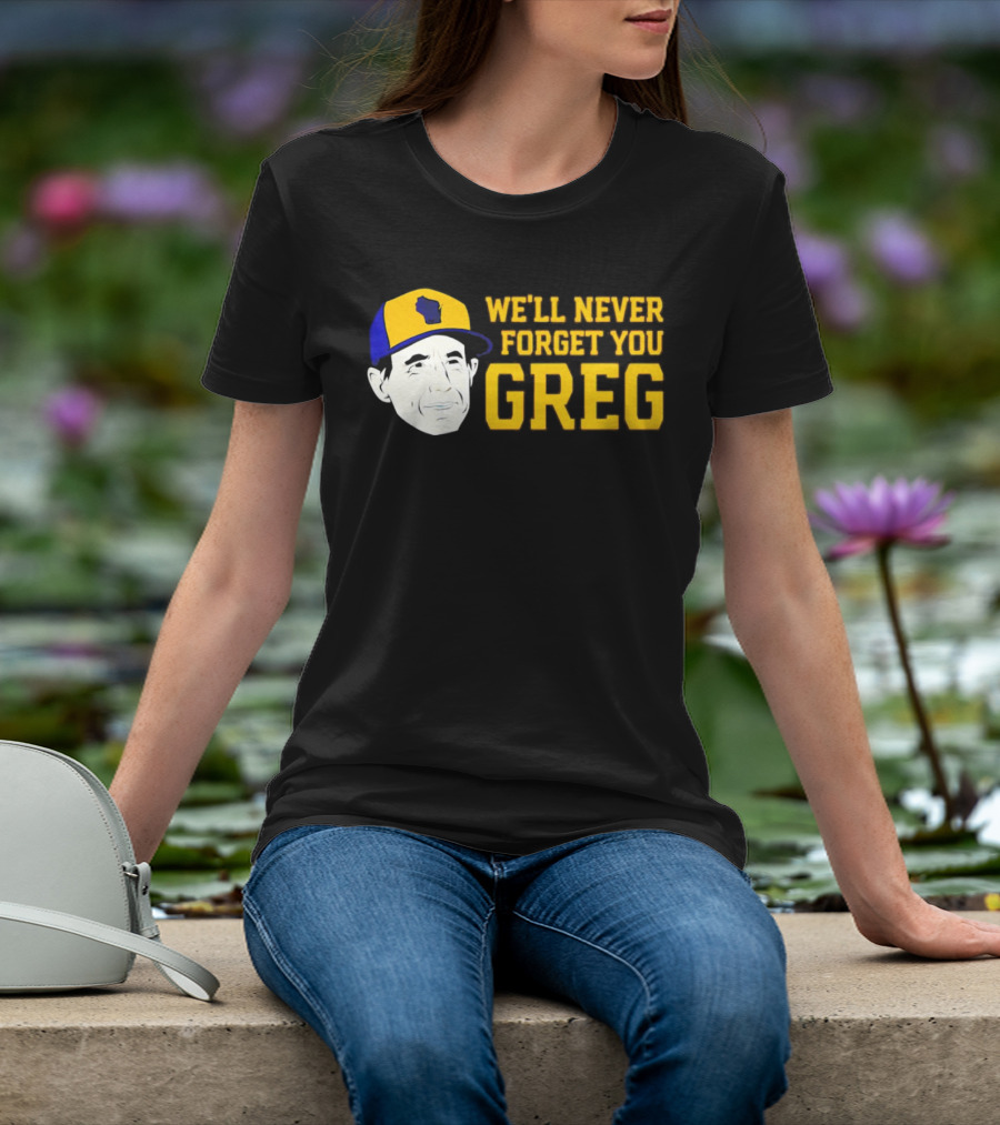 Craig Counsell We'll Never Forget You Greg T-Shirt