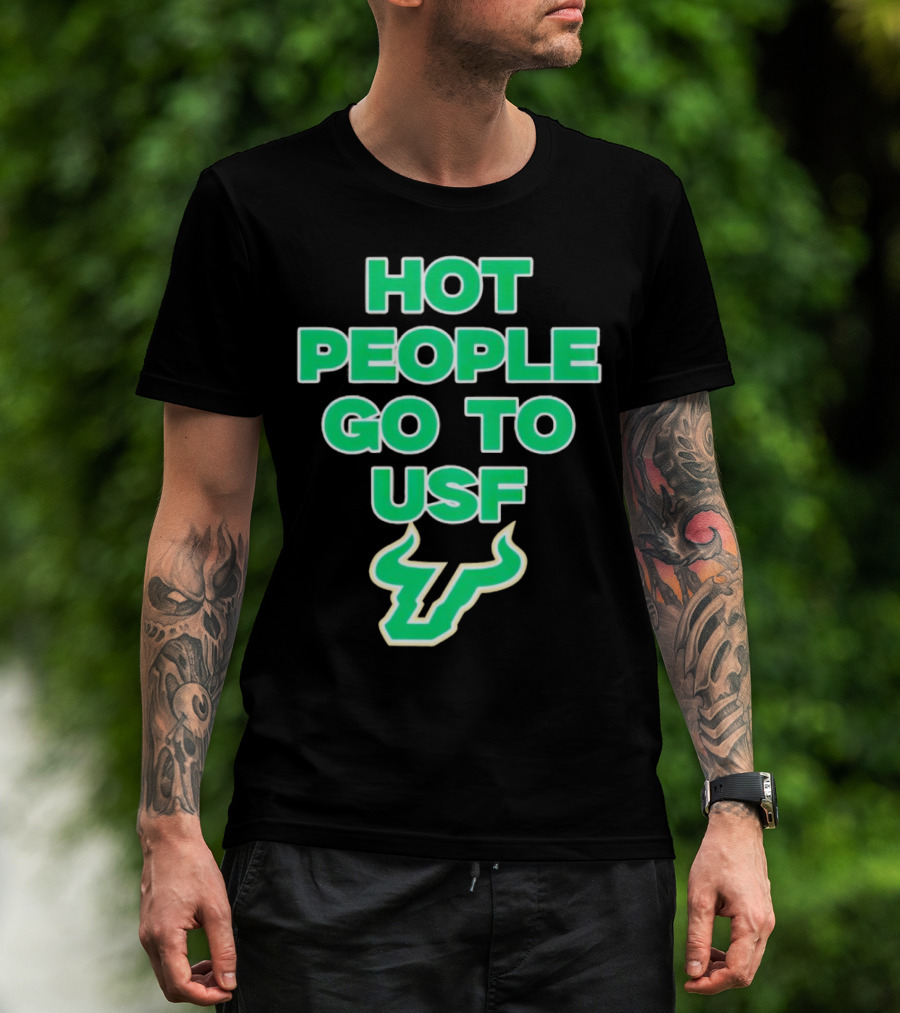 Hot People Go To USF South Florida Bulls T-Shirt