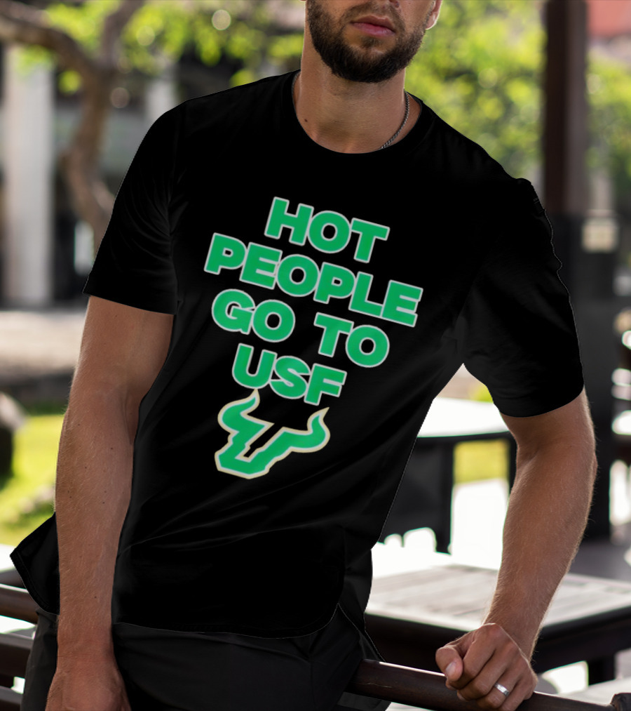Hot People Go To USF South Florida Bulls T-Shirt
