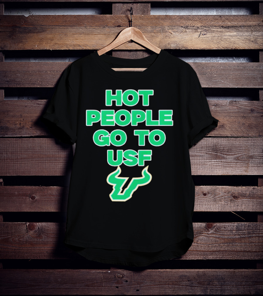 Hot People Go To USF South Florida Bulls T-Shirt