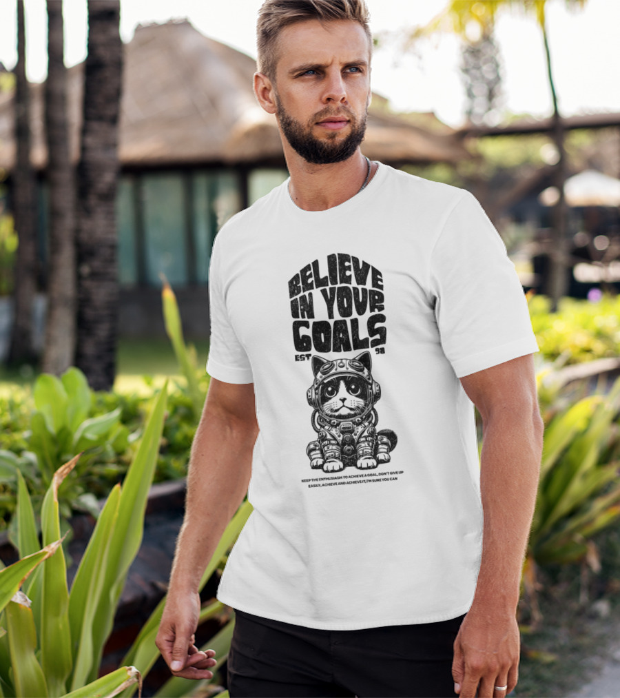 Believe In Your Goals Cat Astronaut EST 98 Keep The Enthusiasm Achieve A Goal Don't Give Up Easily Achieve Achieve It I'm Sure You Can T-Shirt