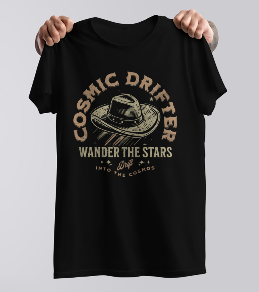 Cosmic Drifter Wander The Stars Drift Into The Cosmos T-Shirt