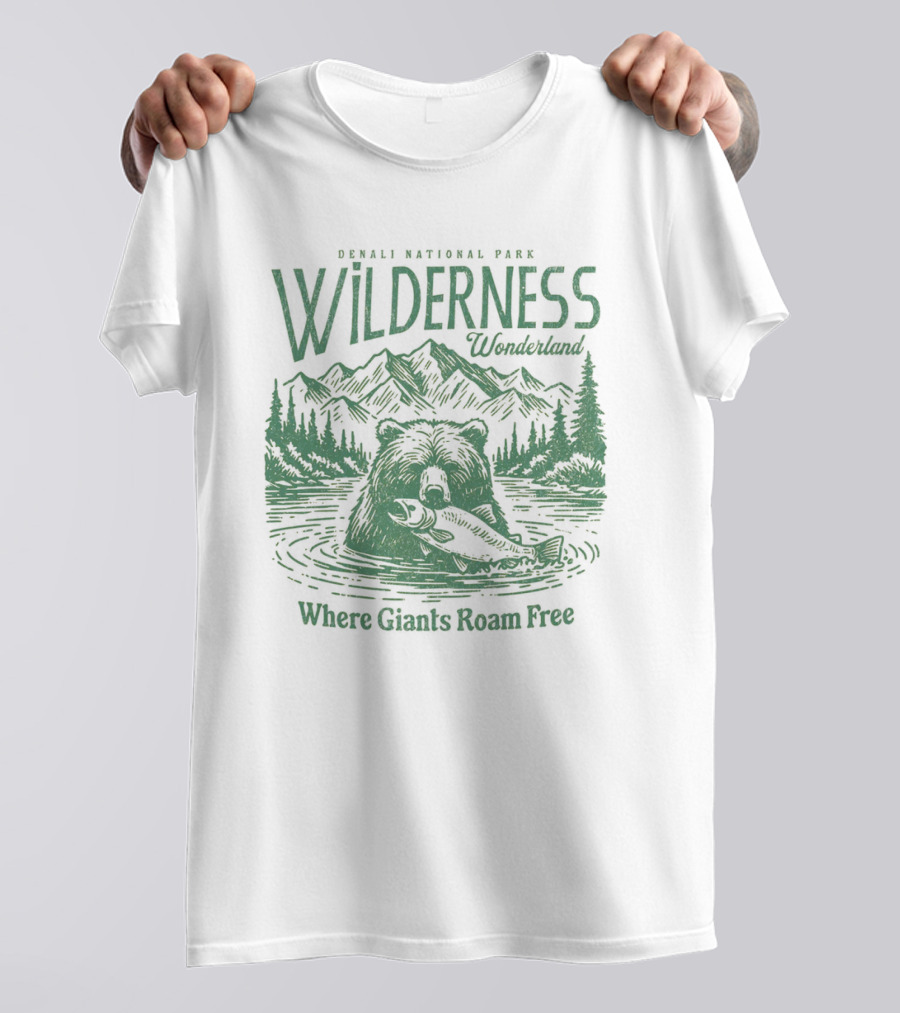 Denali National Park Wilderness Wonderland Where Giants Roam Free T-Shirt