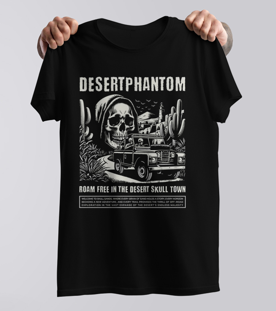 Desert Phantom Roam Free In The Desert Skull Town Adventure T-Shirt
