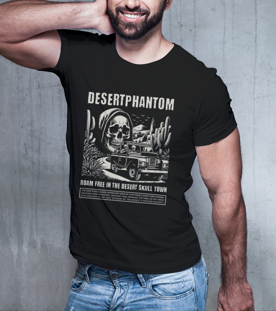Desert Phantom Roam Free In The Desert Skull Town Adventure T-Shirt