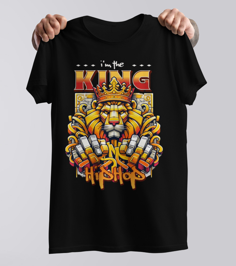 I'm The King Hip Hop Lion With Crown And Fists T-Shirt