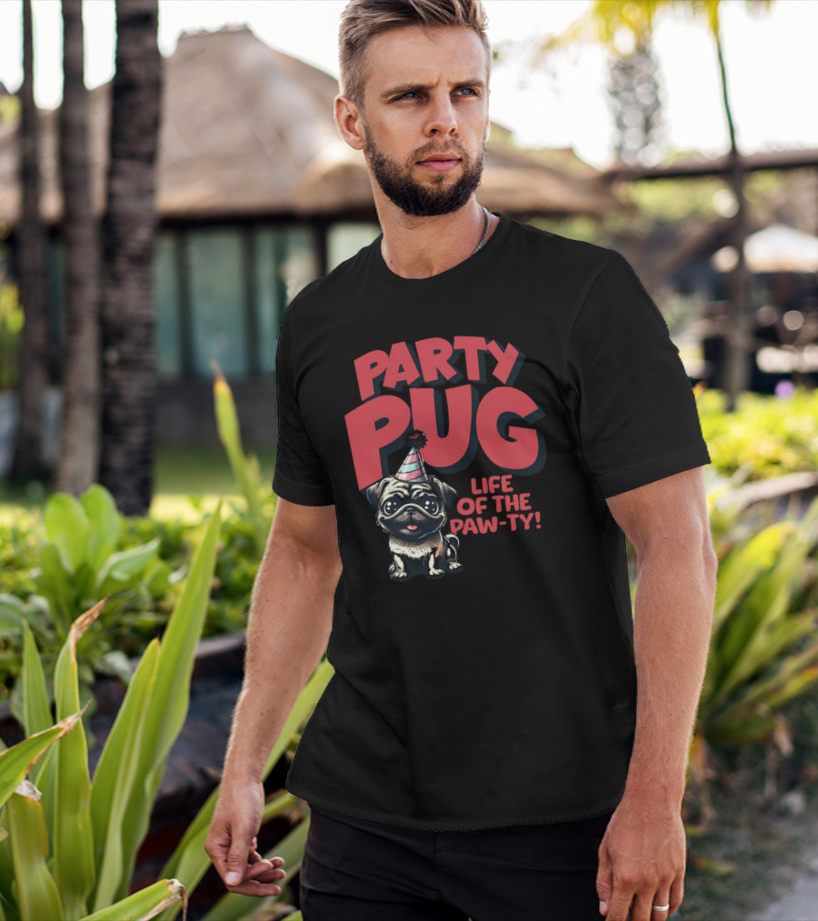 Party Pug Life Of The Paw-ty T-Shirt