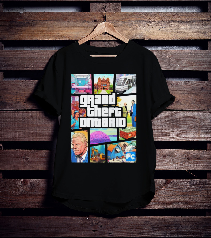 Grand Theft Ontario Pc Edition Doug Ford City Scenes And Transit T-Shirt