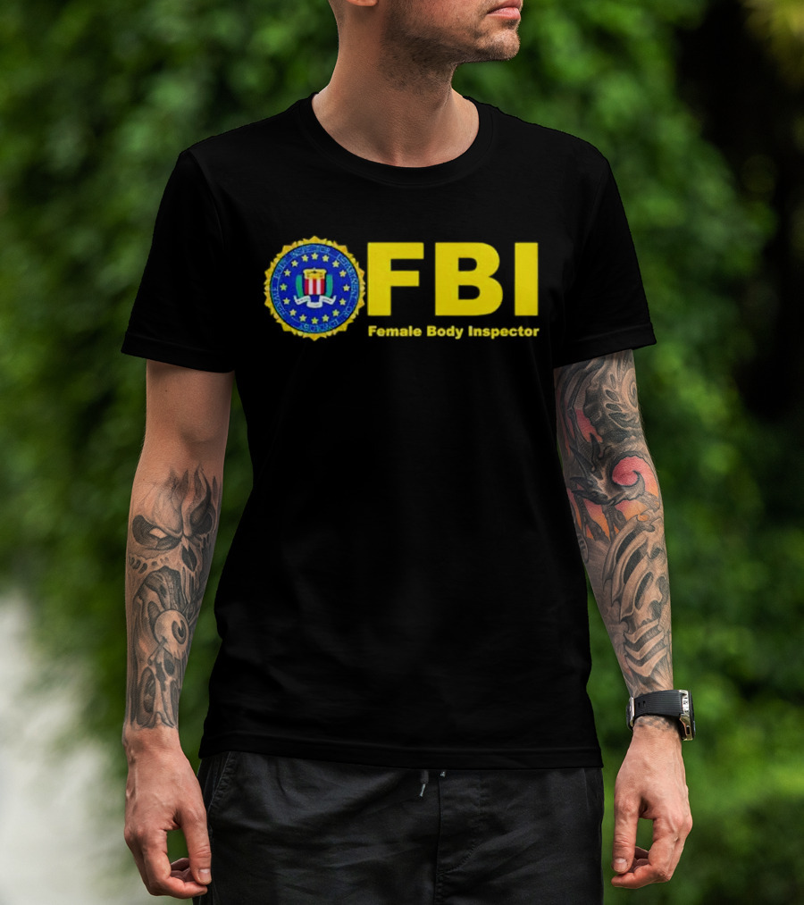 FBI Female Body Inspector Official Seal T-Shirt