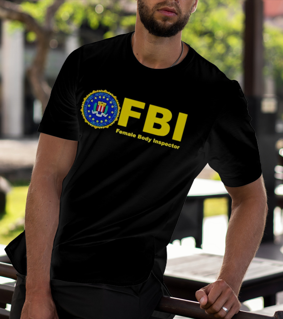FBI Female Body Inspector Official Seal T-Shirt