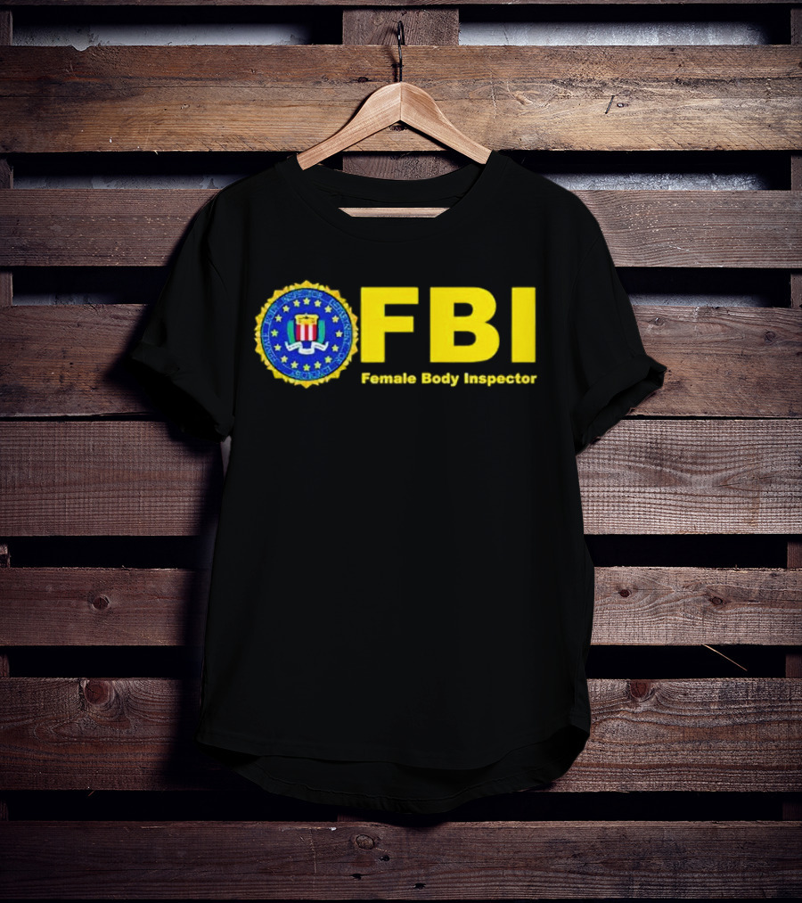 FBI Female Body Inspector Official Seal T-Shirt
