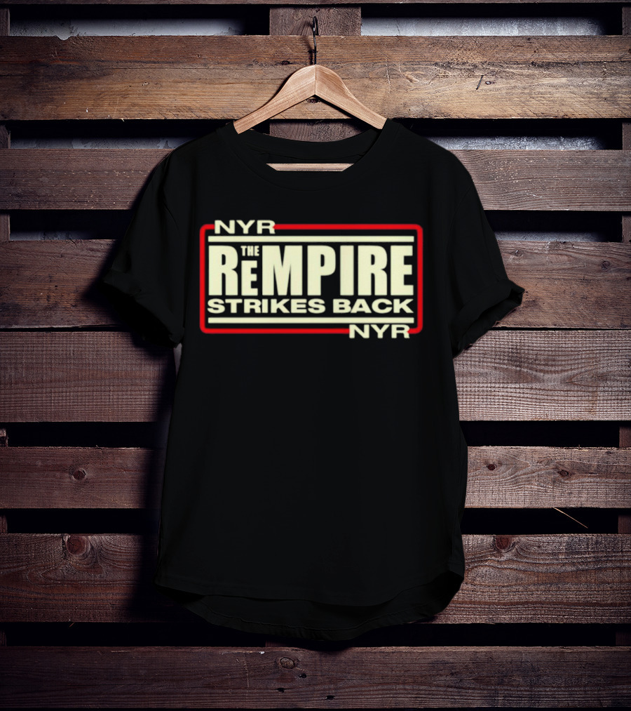 NYR The Rempire Strikes Back T-Shirt