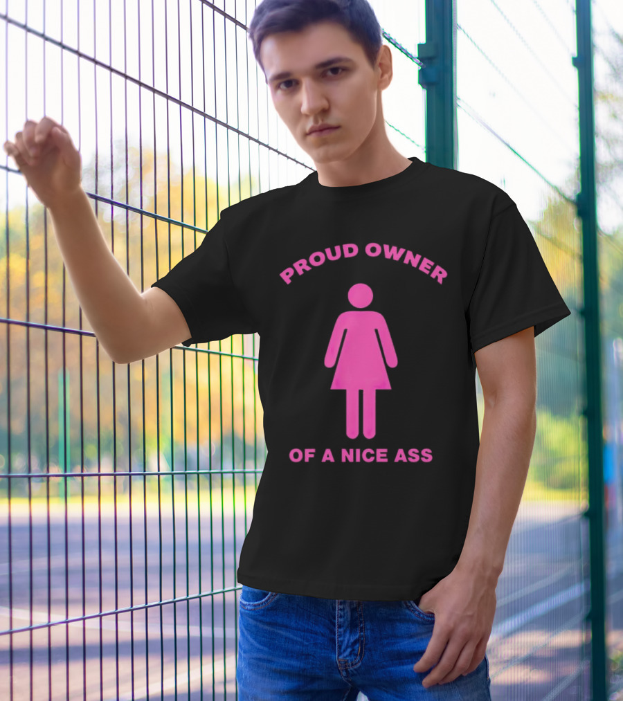 Proud Owner Of A Nice Ass Pink Symbolic Figure T-Shirt