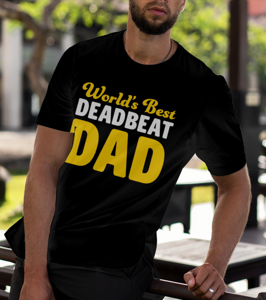 World's Best Deadbeat Dad T-Shirt
