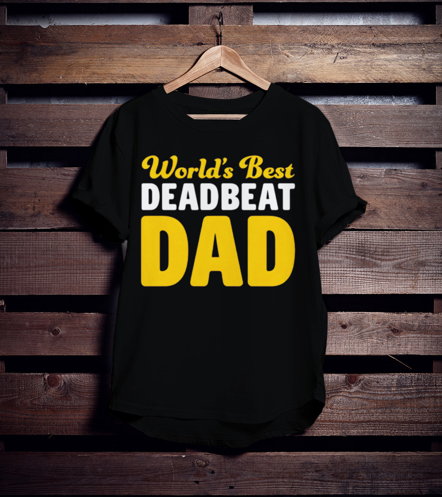 World's Best Deadbeat Dad T-Shirt