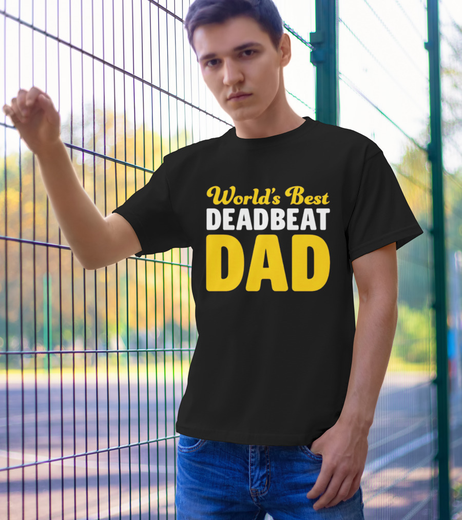World's Best Deadbeat Dad T-Shirt