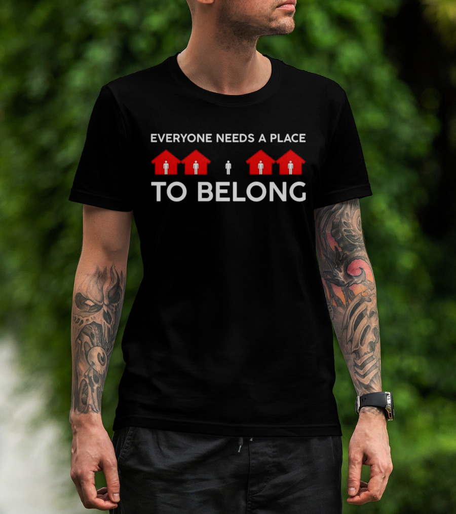 Everyone Needs A Place To Belong With Red House Icons And Figures T-Shirt