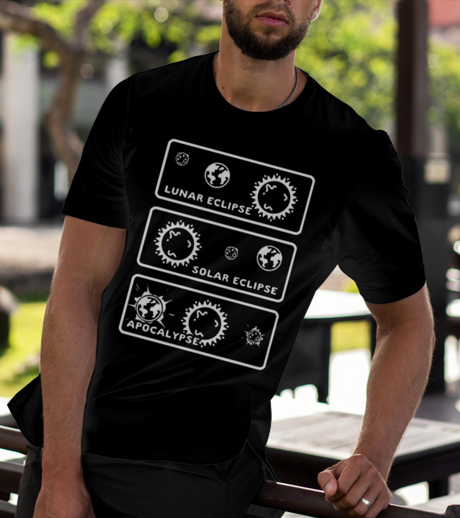 Lunar Eclipse Solar Eclipse Apocalypse Cosmic Humor T-Shirt