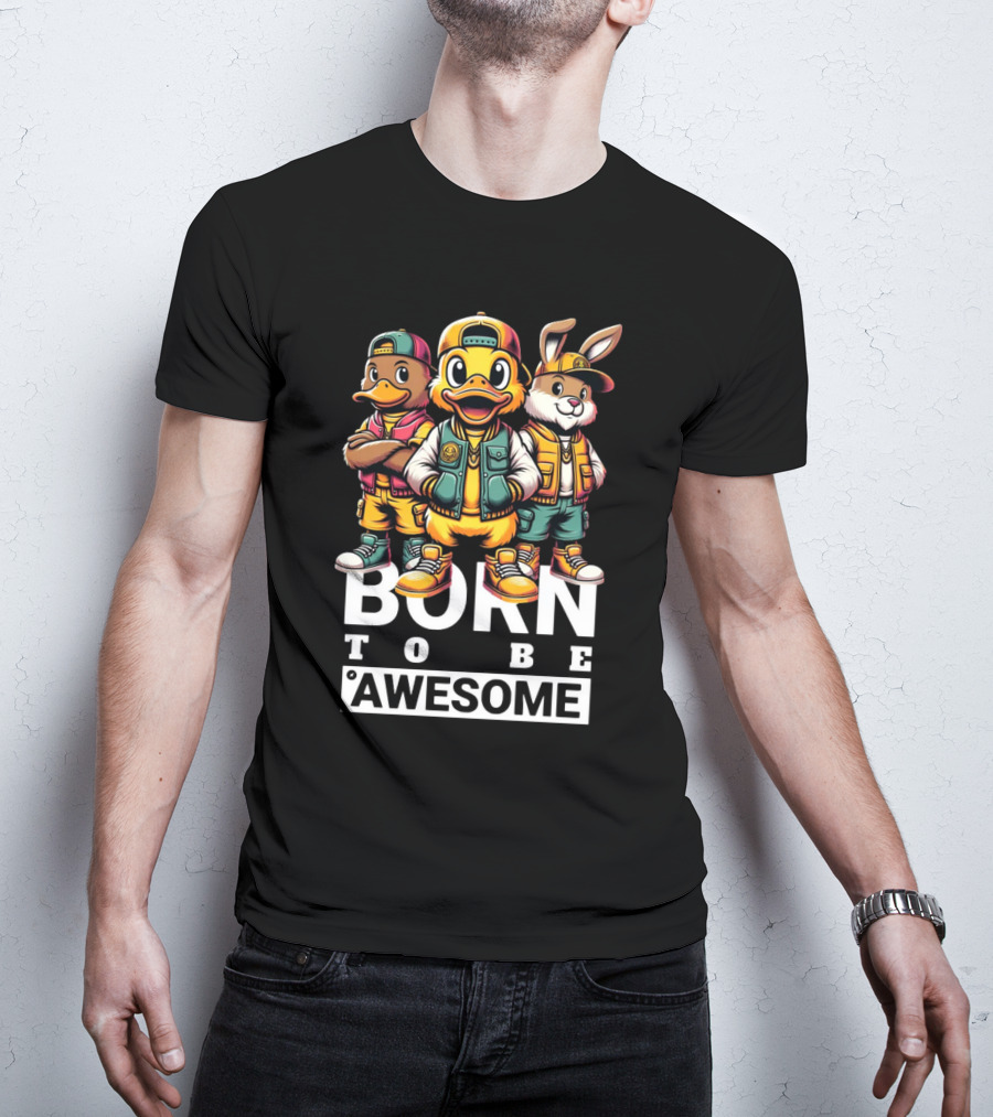 Born To Be Awesome Cool Animal Gang T-Shirt
