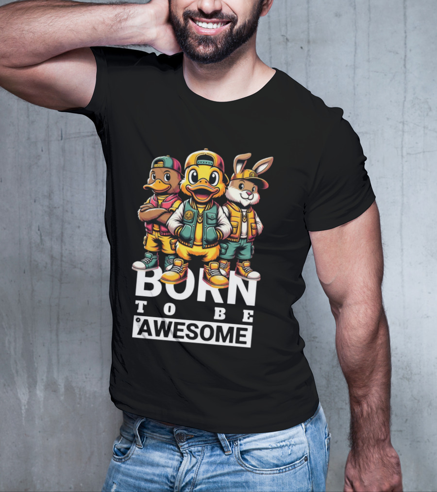 Born To Be Awesome Cool Animal Gang T-Shirt