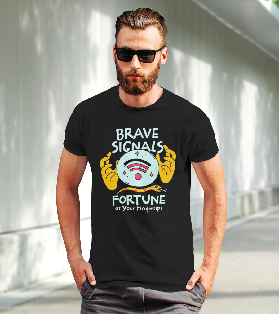BRAVE SIGNALS FORTUNE AT YOUR FINGERTIPS T-Shirt