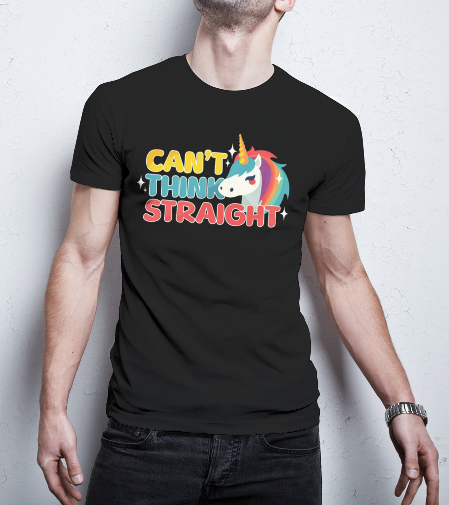 CAN'T THINK STRAIGHT Unicorn Rainbow T-Shirt