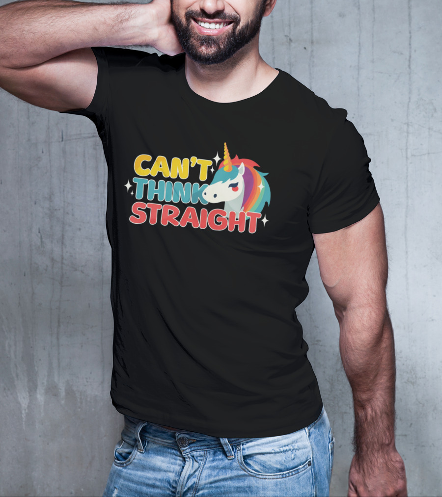 CAN'T THINK STRAIGHT Unicorn Rainbow T-Shirt