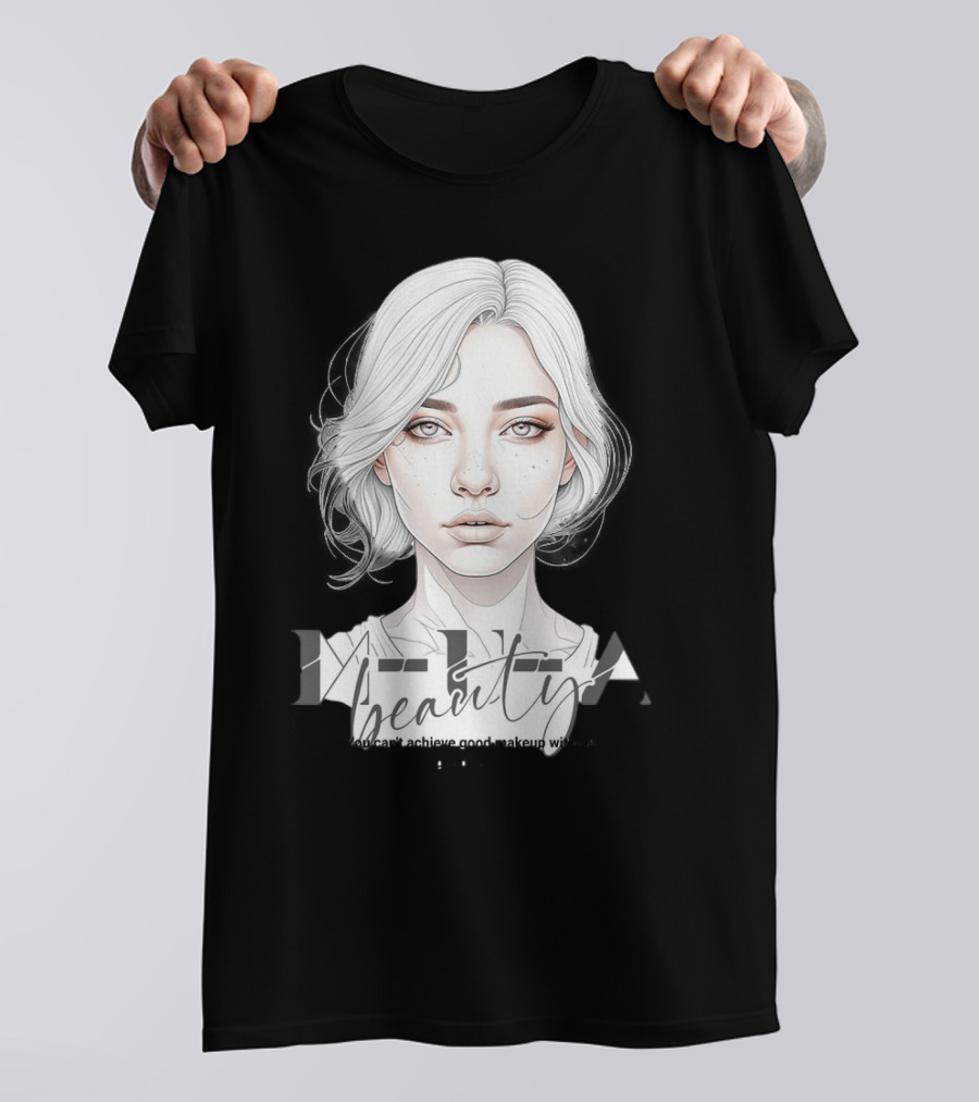 MUA Beauty You Can't Achieve Good Makeup Without Practice T-Shirt