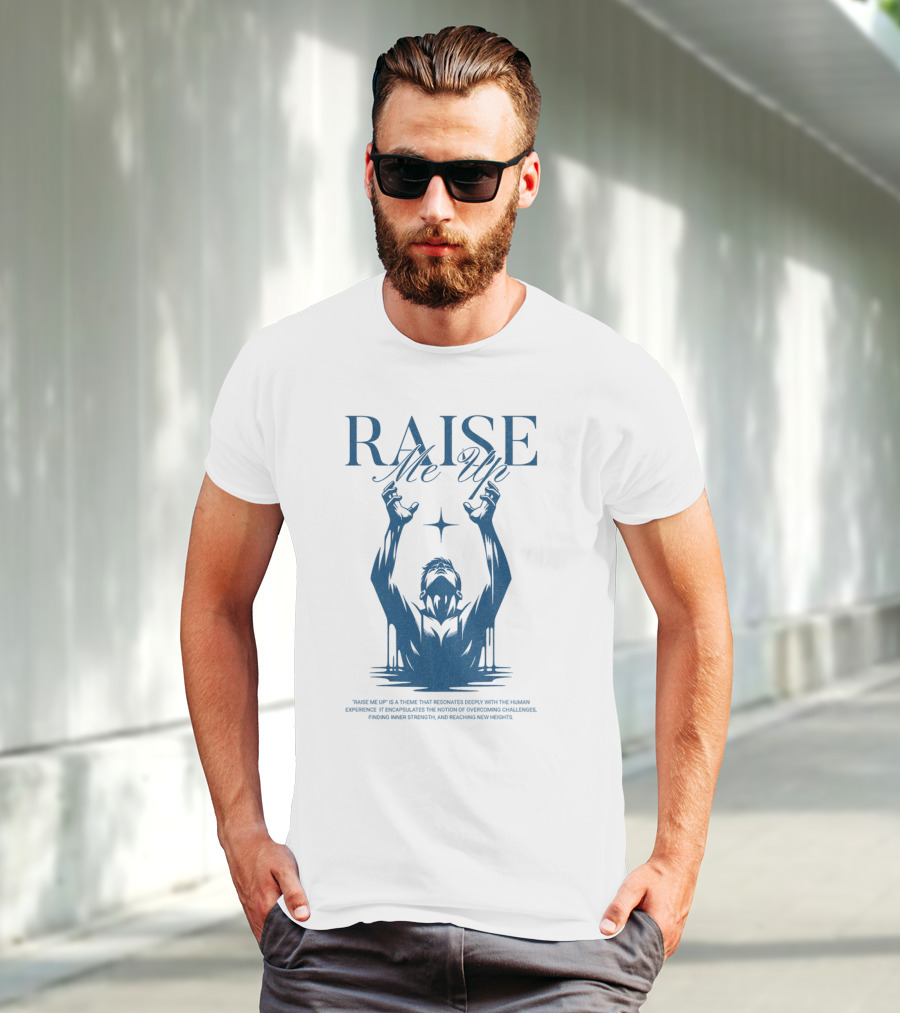 RAISE Me Up Resonate Deeply Human Experience Challenge Strength New Heights T-Shirt