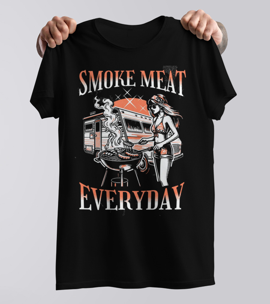 Smoke Meat Everyday Woman Grilling In Front Of RV T-Shirt