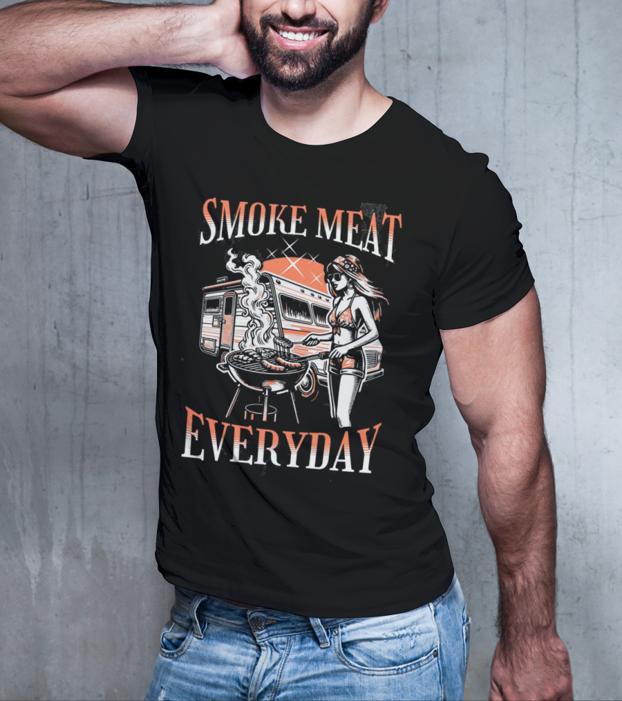 Smoke Meat Everyday Woman Grilling In Front Of RV T-Shirt