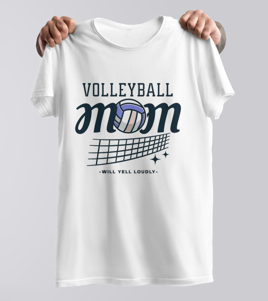 Volleyball Mom Will Yell Loudly T-Shirt