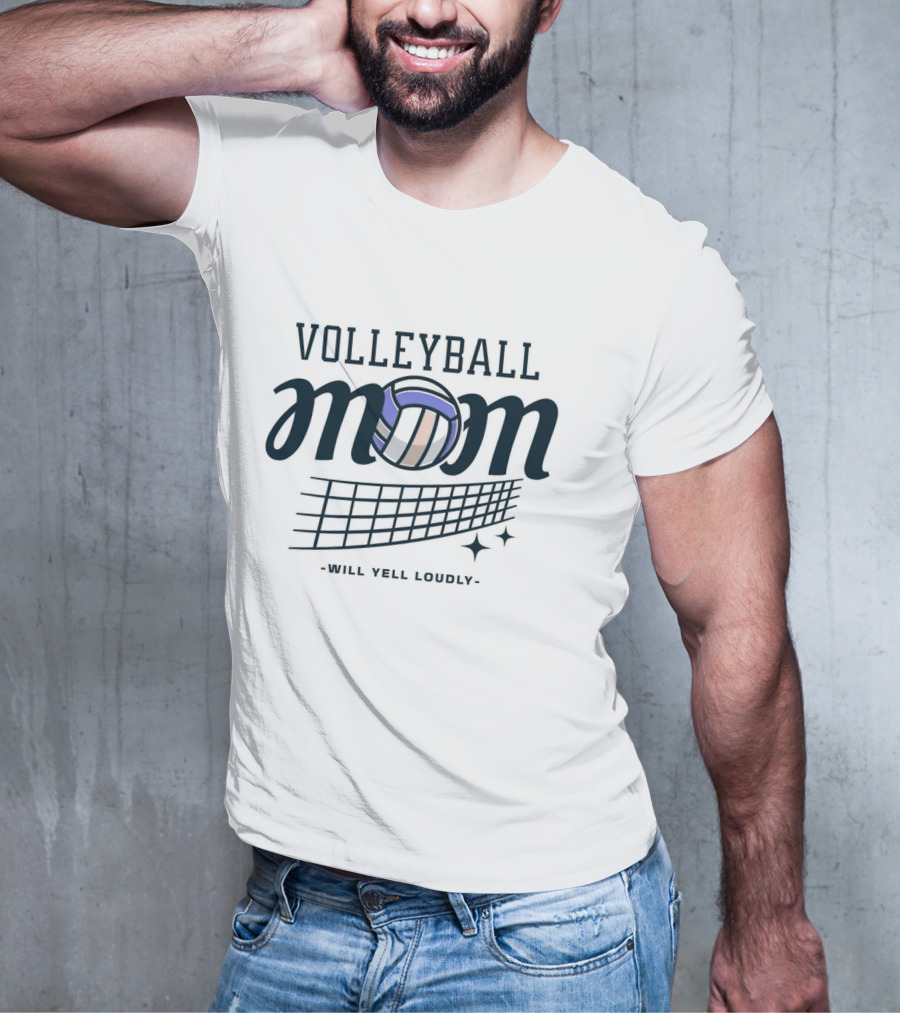 Volleyball Mom Will Yell Loudly T-Shirt