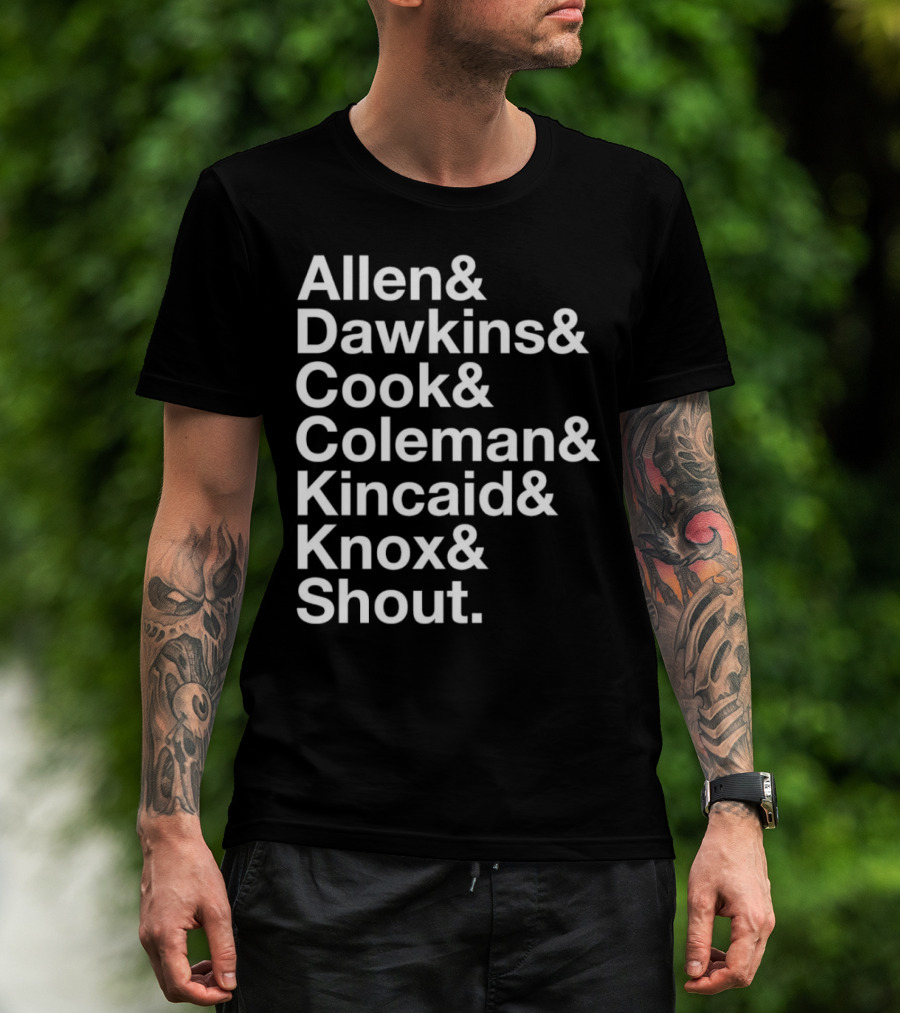 Allen Dawkins Cook Coleman Kincaid Knox Shout Names List T-Shirt
