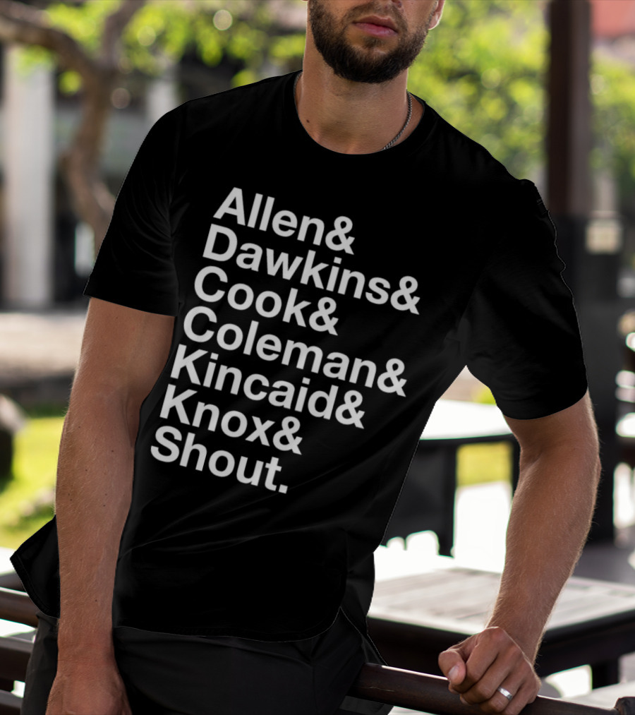 Allen Dawkins Cook Coleman Kincaid Knox Shout Names List T-Shirt