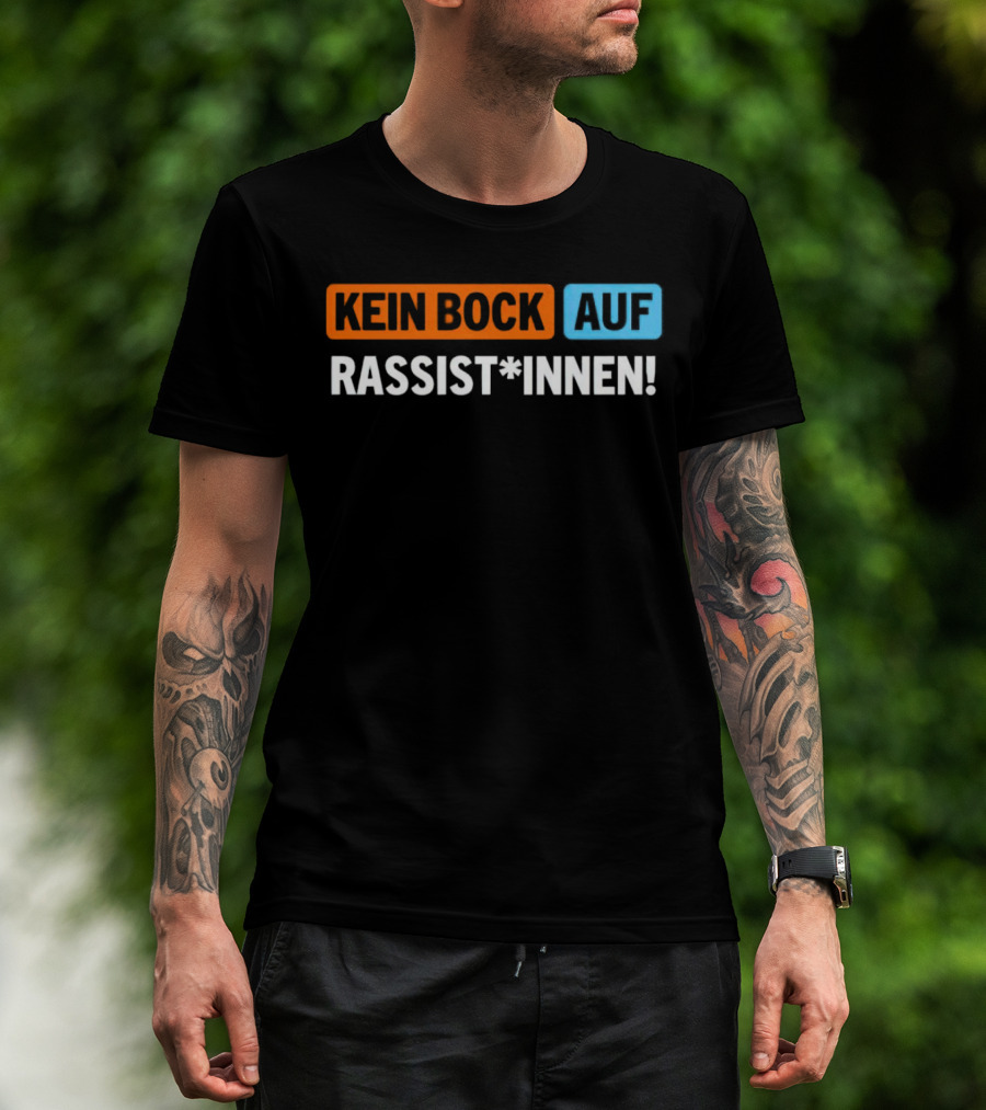 Kein Bock Auf Rassist*innen T-Shirt