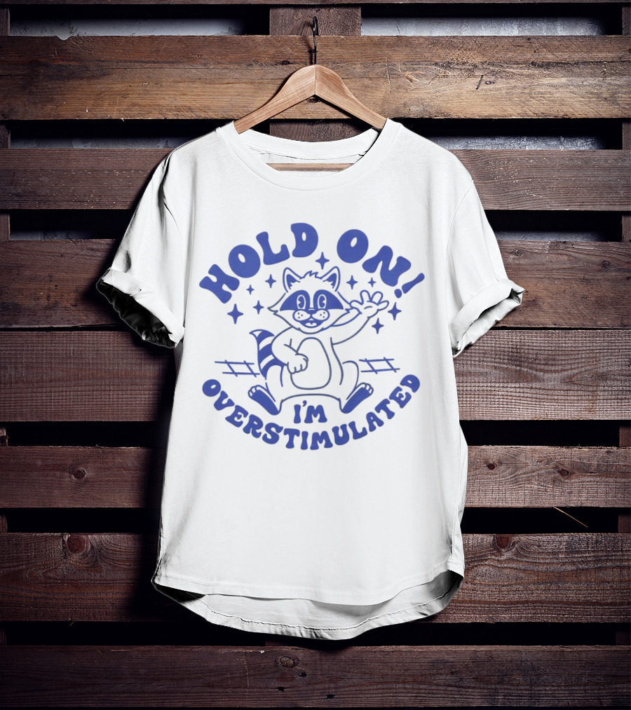 Hold On I'm Overstimulated Raccoon With Stars And Tracks T-Shirt