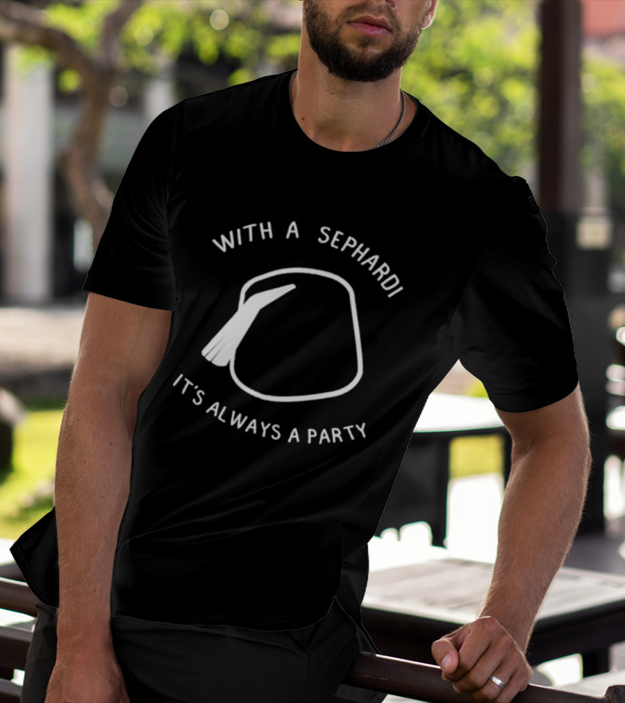 With A Sephardi It's Always A Party Fez Hat T-Shirt