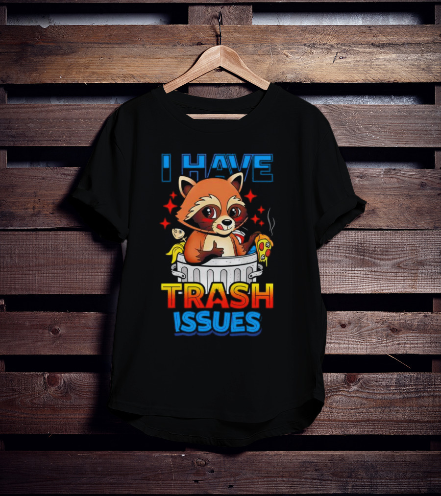 Raccoon I Have Trash Issues Pizza Fish Cartoon T-Shirt