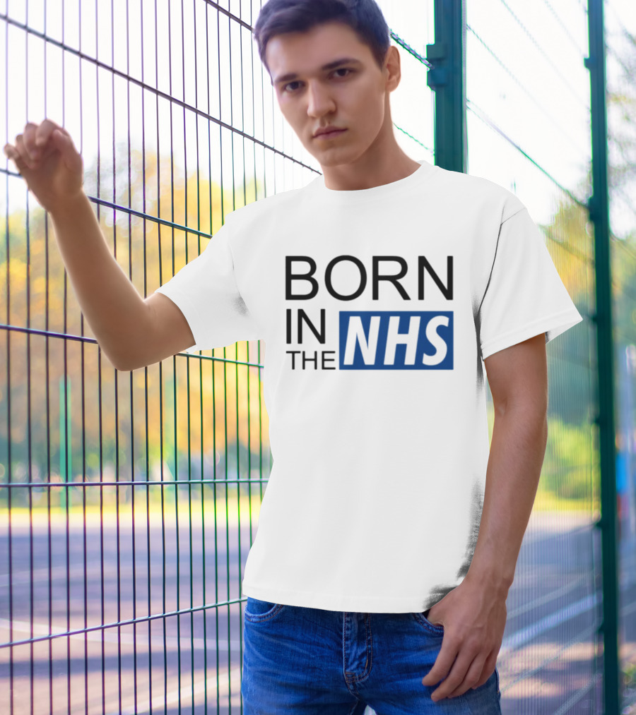 Born In The NHS T-Shirt